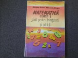 MATEMATICA CLASA A I A GHID PENTRU INVATATORI SI PARINTI NICOLAE RADU , SINGER