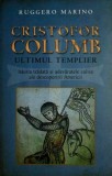 Cumpara ieftin Cristofor Columb. Ultimul Templier - Ruggero Marino