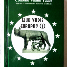 "QUO VADIS EUROPA? (I)", Corneliu Vadim Tudor, 2011