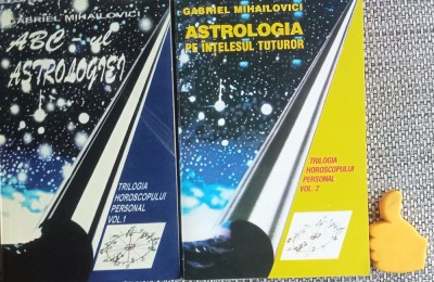 ABC-ul astrologiei Gabriel Mihailovici Trilogia horoscopului personal, vol 1+2 foto
