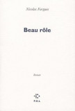 Beau r&ocirc;le | Nicolas Fargues