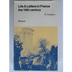 LIFE &amp; LETTERS IN FRANCE THE 18TH CENTURY - R. FARGHER