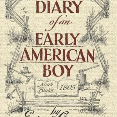 Diary of an Early American Boy: Noah Blake 1805