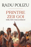Printre zeii goi - Radu Polizu - Carti Beletristica Biografii Memorii Jurnale - Brosata - Polirom