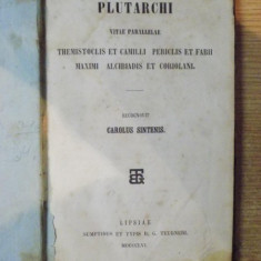 VITAE PARALLELAE. THEMISTOCLIS ET CAMILLI PERICLIS ET FABII MAXIMI ALCIBIADIS ET CORIOLANI - PLUTARCHI 1856