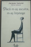 DACA M-AS ASCULTA M-AS INTELEGE DE JACQUES SALOME