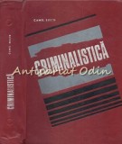 Criminalistica Camil Suciu, Editura Didactica si Pedagogica, 1972, 656 pagini