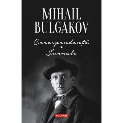 Corespondenta. Jurnale - Mihail Bulgakov foto