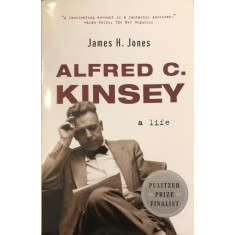 Alfred C. Kinsey: A Life - James H. Jones