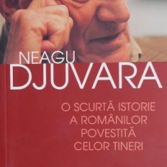 O scurta istorie a romanilor povestita celor tineri – Neagu Djuvara