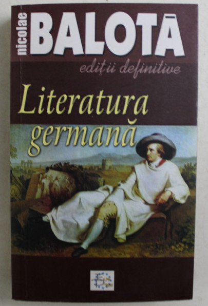 Literatura germana : de la Sturm-und-Drang la zilele noastre / Nicolae Balota