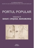 Portul popular. Volumul 2: Banat, Crisana, Maramures - Institutul de Etnografie si Folclor C. Brailoiu