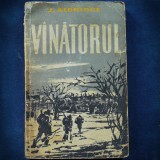 VINATORUL / VANATORUL - J. ALDRIDGE - Roman