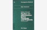 Studien zur alttestamentlichen theologie und prophetie Walther Zimmerli