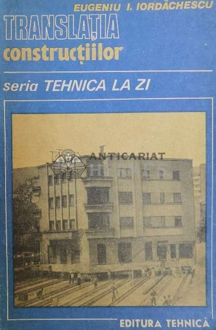 Translatia constructiilor - 1986 - Eugeniu I. Iordachescu ($Z46)