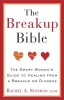 The Breakup Bible: The Smart Woman&#039;s Guide to Healing from a Breakup or Divorce