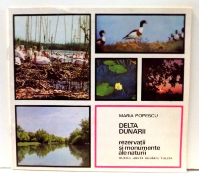 DELTA DUNARII REZERVATII SI MONUMENTE ALE NATURII de MARIA POPESCU foto