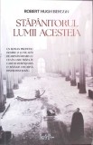 Stapanitorul Lumii Acesteia - Robert Hugh Benson, Predania 2024, Crestinism, Carte Religioasa, Romana, Paperback
