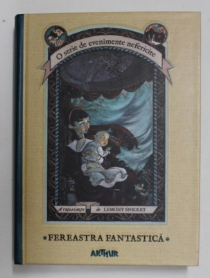 FEREASTRA FANTASTICA de LEMON SNICKET , SERIA &amp;#039; O SERIE DE EVENIMENTE NEFERICITE &amp;#039; , A TREIA CARTE , ilustratii de BRETT HELQUIST , 2016 foto