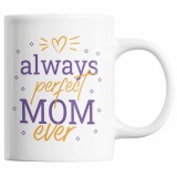 Cana alba personalizata &quot;Pentru cea mai perfecta Mama&quot;, INOVATIX&reg;. 330ml, Oem