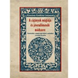 A cig&aacute;nyok m&aacute;gi&aacute;ja &eacute;s j&ouml;vendőmond&oacute; m&oacute;dszere - Charles G. Leland