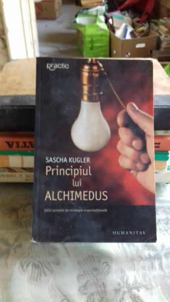 PRINCIPIUL LUI ALCHIMEDUS - SASCHA KUGLER