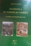 Statistica in turism si comert Teorie si studii de caz - Emilia Gogu