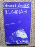 Alexandru Ivasiuc - Iluminari