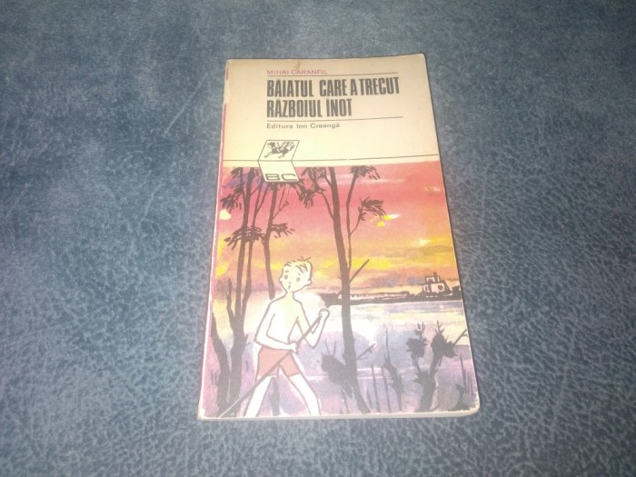 MIHAI CARANFIL - BAIATUL CARE A TRECUT RAZBOIUL INOT