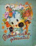 Prietenu Nostru, Pamantul - Mariana Tomescu-Vilceanu, Dumitru Rotaru (ilustratii), Scrisul Romanesc, 1979, Coperta Necartonata