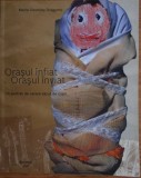 Maria Cosmina Dragomir - Orasul Infiat,Orasul Inviat