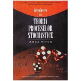 Anca Vitcu - Introducere in teoria proceselor stochastice - 131365