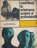 CONTRIBUTII LA ORIENTAREA SCOLARA SI PROFESIONALA-A. CHIRCEV, R. DASCALESCU, D. SALADE