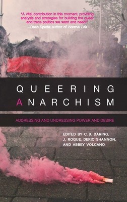 Queering Anarchism: Addressing and Undressing Power and Desire foto