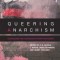 Queering Anarchism: Addressing and Undressing Power and Desire