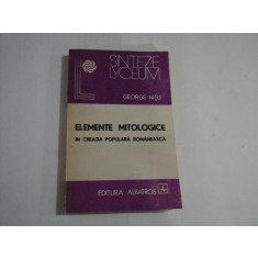 ELEMENTE MITOLOGICE IN CREATIA POPULARA ROMANEASCA - George NITU