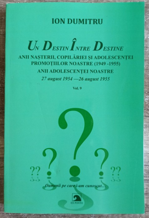 Un destin intre destine - Ion Dumitru// vol. 9