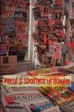 Sultana Craia - Presa si societate la romani (semnata) (Editia: 2006)