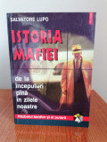 Salvatoare Lupo, Istoria mafiei de la &icirc;nceputuri p&acirc;nă &icirc;n zilele noastre