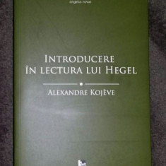 ALEXANDRE KOJÈVE Introducere în lectura lui Hegel