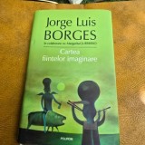 CARTEA FIINTELOR IMAGINARE DE JORGE LUIS BORGES