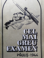 CEL MAI GREU EXAMEN, PAULIS 1944 - DUMITRU SUSAN foto