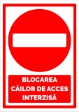 Semn pentru blocarea cailor de acces interzisa