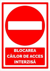 Semn pentru blocarea cailor de acces interzisa foto
