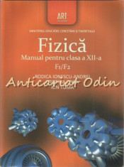 Fizica. Manual Pentru Clasa a XII-a F1/F2 - Rodica Ionescu-Andrei, Cristina Onea foto