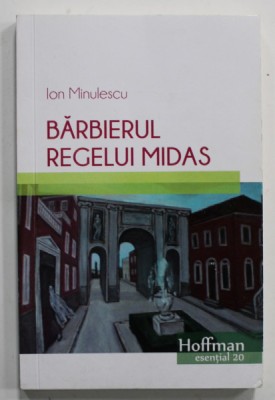 BARBIERUL REGELUI MIDAS SAU VOLUPTATEA ADEVARULUI de ION MINULESCU , 2018 foto