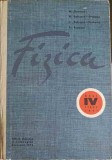 FIZICA, MANUAL PENTRU ANUL IV LICEU, SECTIA REALA-M. ONCESCU, M. PETRESCU-PRAHOVA, I. PETRESCU-PRAHOVA, TR.-252153