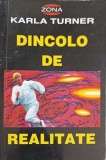 Dincolo de Realitate - Karla Turner, Aldo Press 1992, Crestinism, Carte Religioasa, Romana, Zona