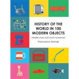 History of the World in 100 Modern Objects