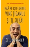 Daca nu esti cuminte, vine tiganul si te fura! - Gelu Duminica